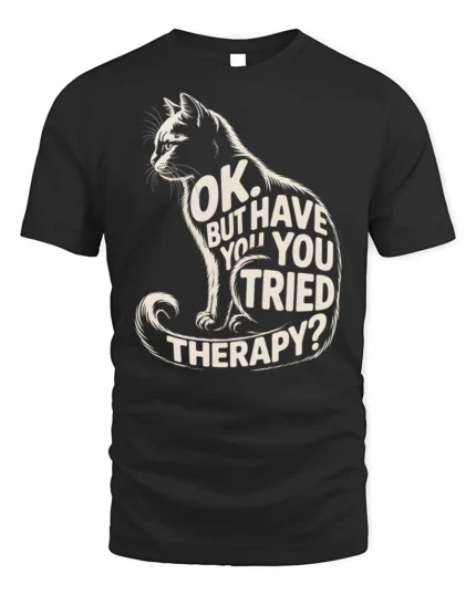 Funny Cat Therapy Quote Sarcastic Graphic T-Shirt - black t-shirt on white background