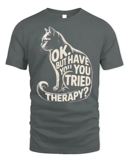 Funny Cat Therapy Quote Sarcastic Graphic T-Shirt - gray t-shirt on white background