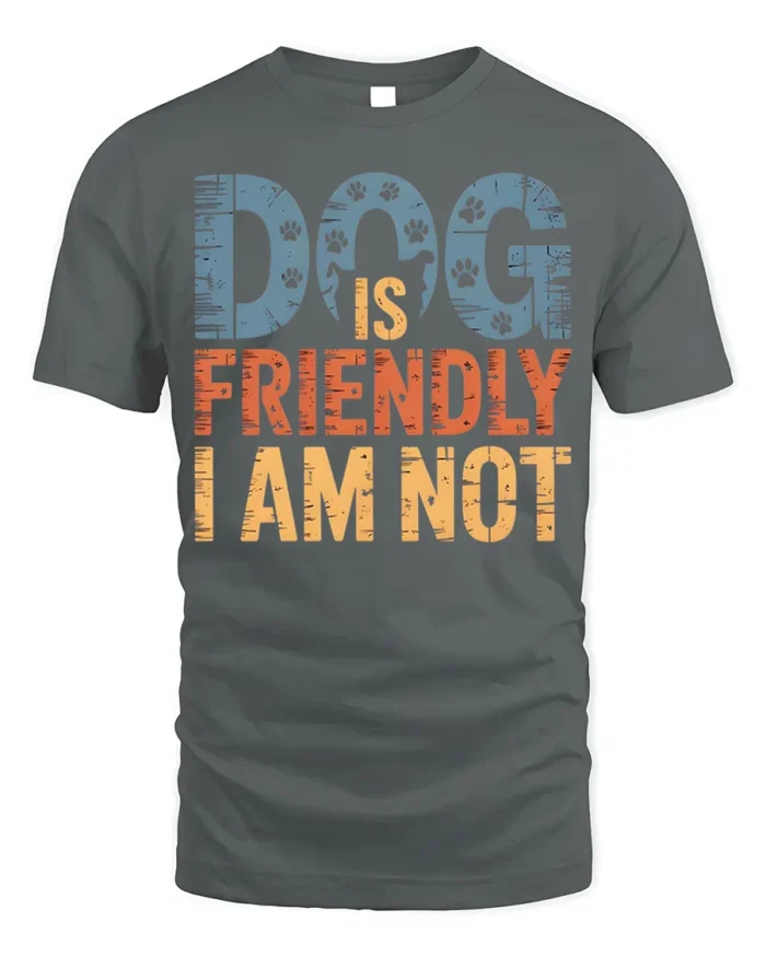 Dog Is Friendly I Am Not Funny Graphic T-Shirt - gray t-shirt on white background