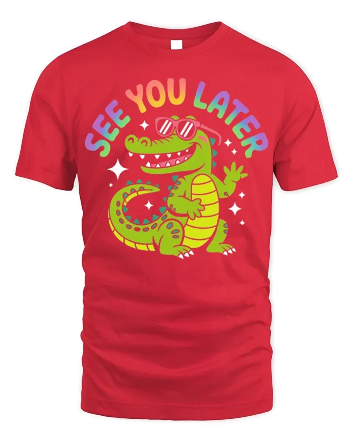 See You Later Funny Alligator Cartoon T-Shirt - red t-shirt on white background