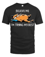 Funny Lazy Cat Believe Me Trying My Best T-Shirt - black t-shirt on white background