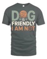 Funny Dog Is Friendly I Am Not Graphic T-Shirt - gray t-shirt on white background