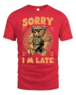 Cool Bear Sorry I’m Late Funny Graphic T-Shirt - red t-shirt on white background