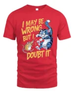 Funny Cat and Mouse I May Be Wrong Graphic T-Shirt - red t-shirt on white background