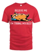 Funny Lazy Cat Believe Me Trying My Best T-Shirt - red t-shirt on white background