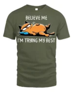 Funny Lazy Cat Believe Me Trying My Best T-Shirt - military green t-shirt on white background