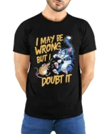 Funny Cat and Mouse I May Be Wrong Graphic T-Shirt - model wearing black shirt, hands behind back