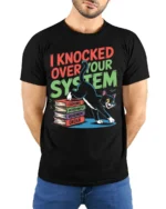 Funny Cat I Knocked Over Your System T-Shirt - model wearing black shirt, hands behind back