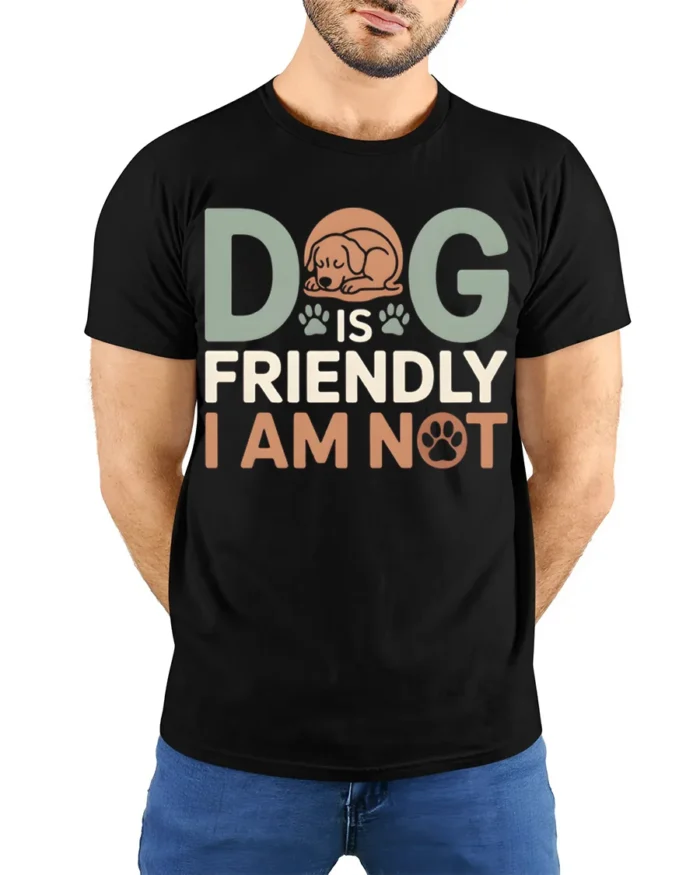 Funny Dog Is Friendly I Am Not Graphic T-Shirt - model wearing black shirt, hands behind back