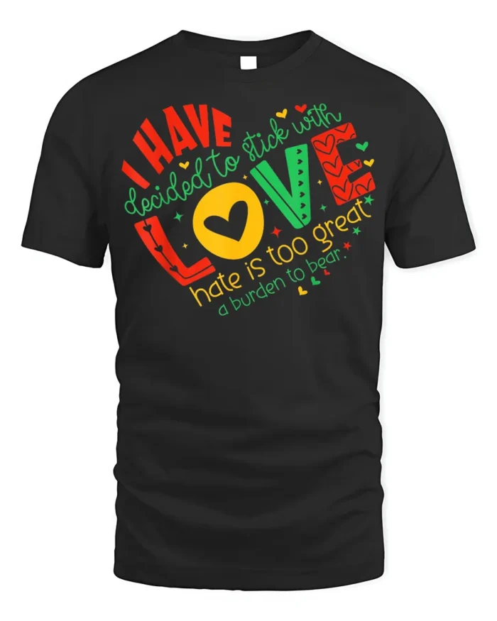 Inspirational Love Over Hate Quote T-Shirt - black t-shirt on white background