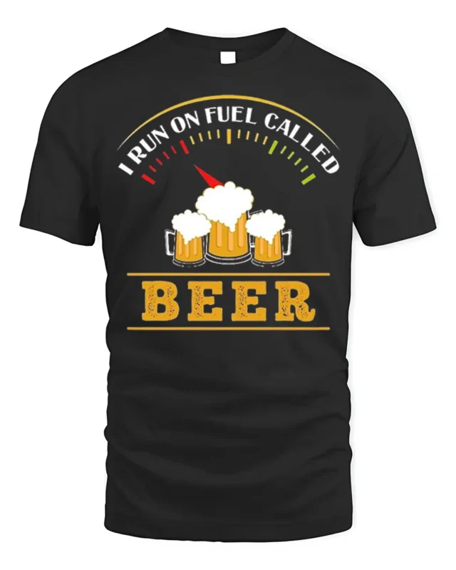 I Run On Fuel Called Beer Funny Drinking T-Shirt - black t-shirt on white background