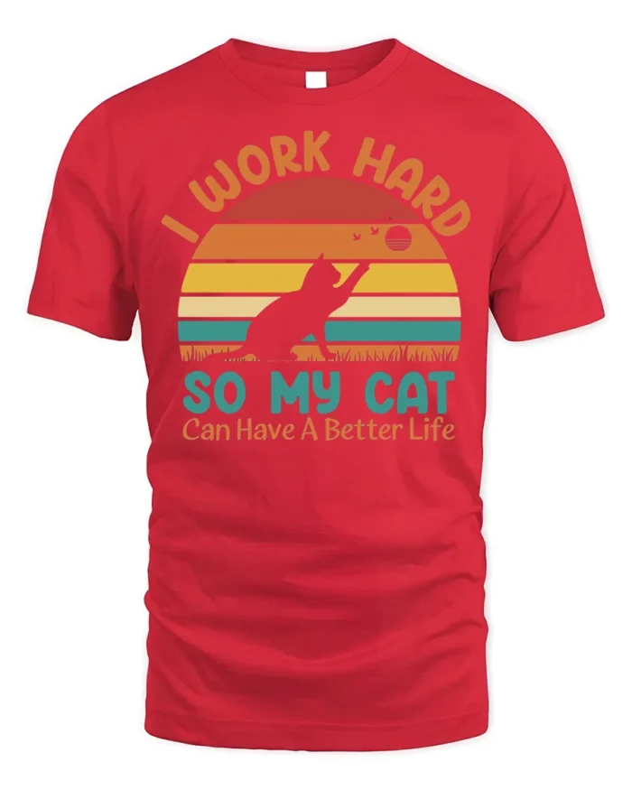 Retro Work Hard For My Cat Better Life T-Shirt - red t-shirt on white background