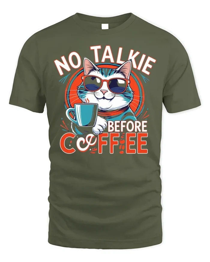 No Talkie Before Coffee Funny Cat T-Shirt - military green t-shirt on white background