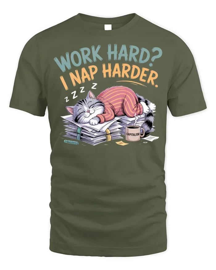 Work Hard Nap Harder Funny Lazy Cat T-Shirt - military green t-shirt on white background