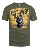 Funny Angry Cat Don’t Touch System T-Shirt - military green t-shirt on white background