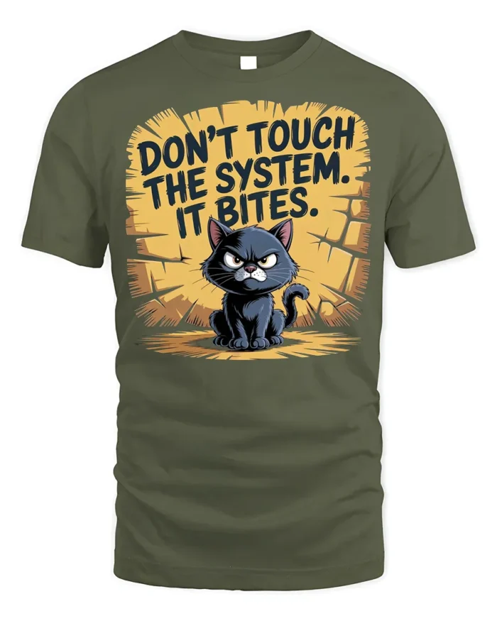 Funny Angry Cat Don’t Touch System T-Shirt - military green t-shirt on white background