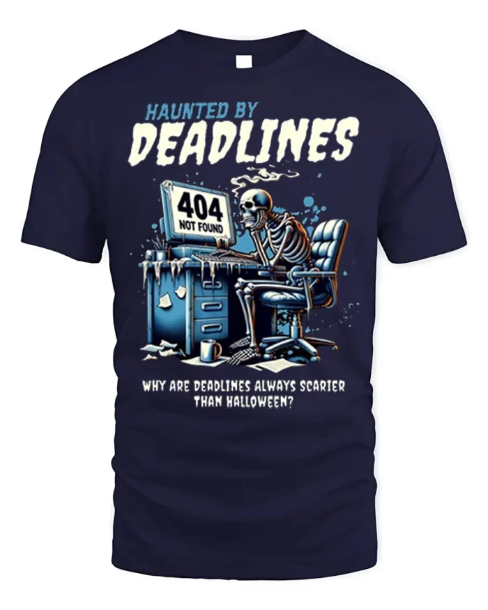 Haunted By Deadlines Funny Skeleton T-Shirt - navy t-shirt on white background