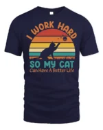 Retro Work Hard For My Cat Better Life T-Shirt - navy t-shirt on white background