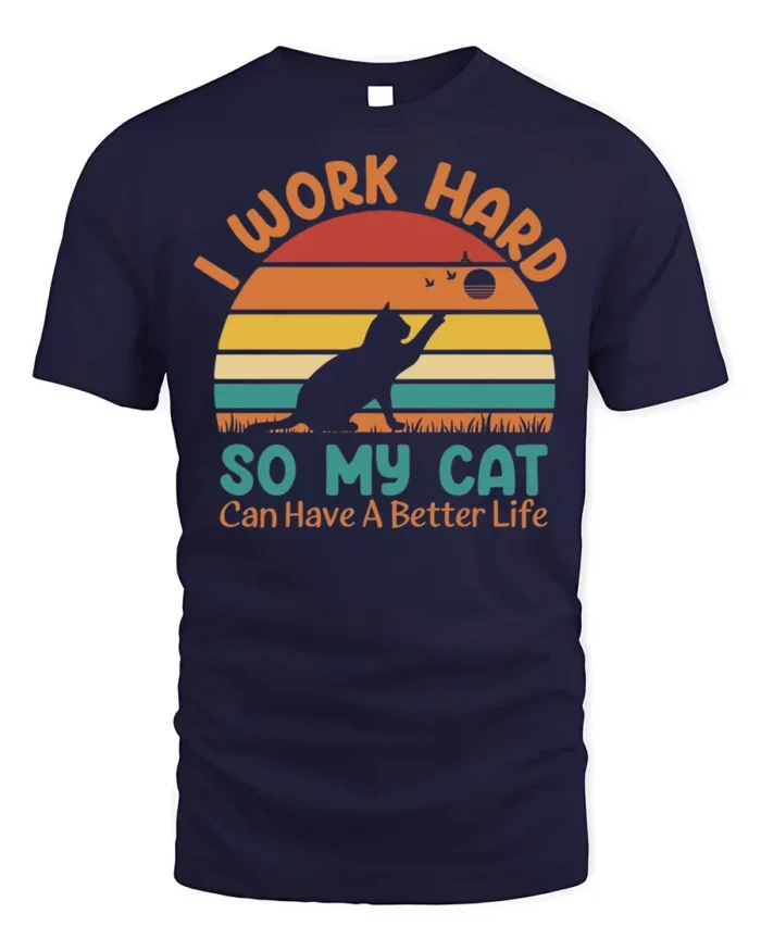 Retro Work Hard For My Cat Better Life T-Shirt - navy t-shirt on white background