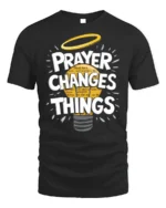 Prayer Changes Things Tshirt Christian Faith Tee - black t-shirt on white background