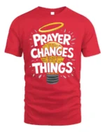 Prayer Changes Things Tshirt Christian Faith Tee - red t-shirt on white background