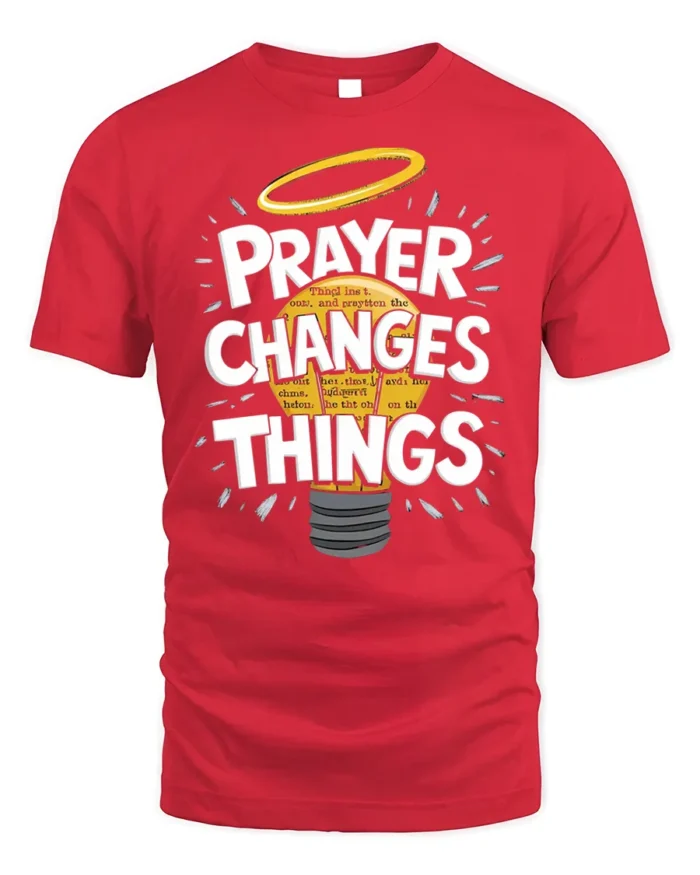 Prayer Changes Things Tshirt Christian Faith Tee - red t-shirt on white background