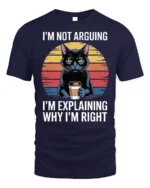 Funny Cat Coffee Tshirt I’m Not Arguing Quote - navy t-shirt on white background