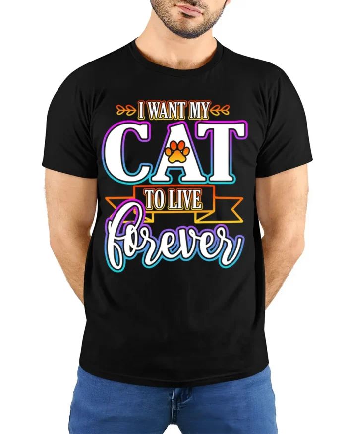 I Want My Cat To Live Forever Funny Quote Tshirt - model wearing black shirt, hands behind back