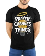 Prayer Changes Things Tshirt Christian Faith Tee - model wearing black shirt, hands behind back