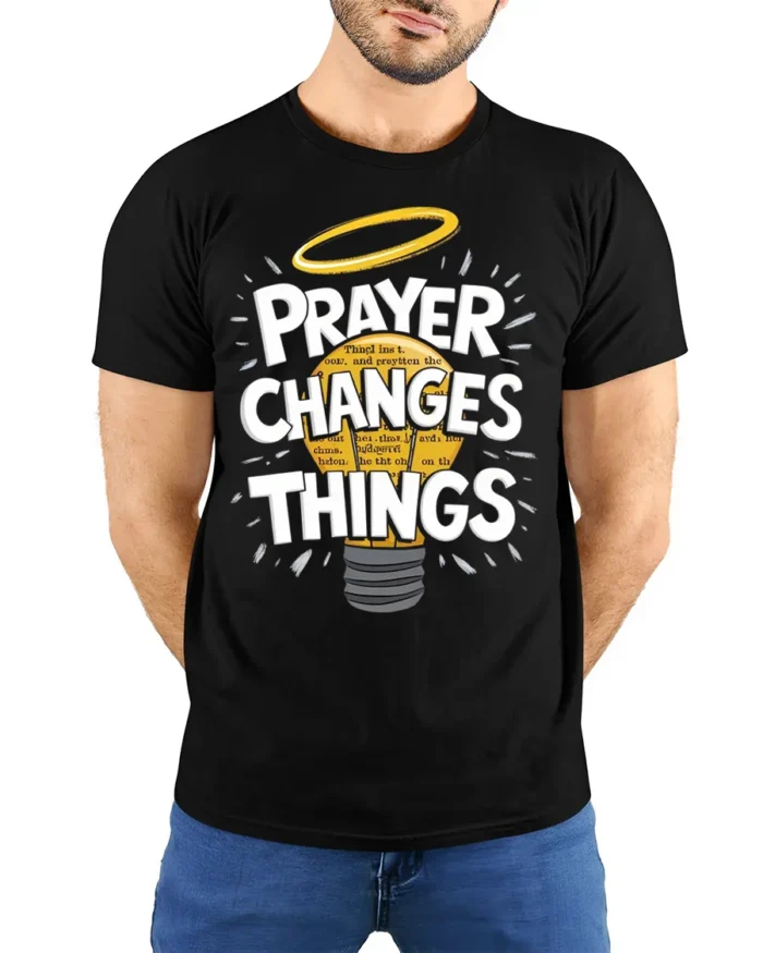 Prayer Changes Things Tshirt Christian Faith Tee - model wearing black shirt, hands behind back