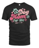 Dog Mom Fur Life Graphic T-Shirt for Pet Lovers - black t-shirt on white background