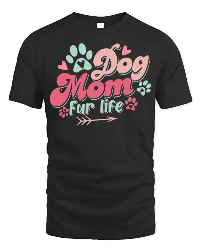 Dog Mom Fur Life Graphic T-Shirt for Pet Lovers - black t-shirt on white background