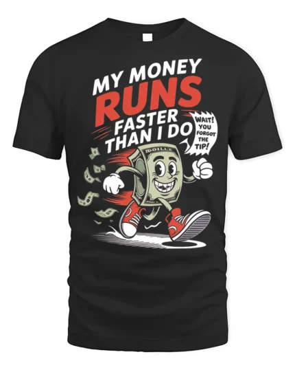 Funny Money Runs Faster Than Me Graphic T-Shirt - black t-shirt on white background
