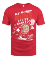 Funny Money Runs Faster Than Me Graphic T-Shirt - red t-shirt on white background