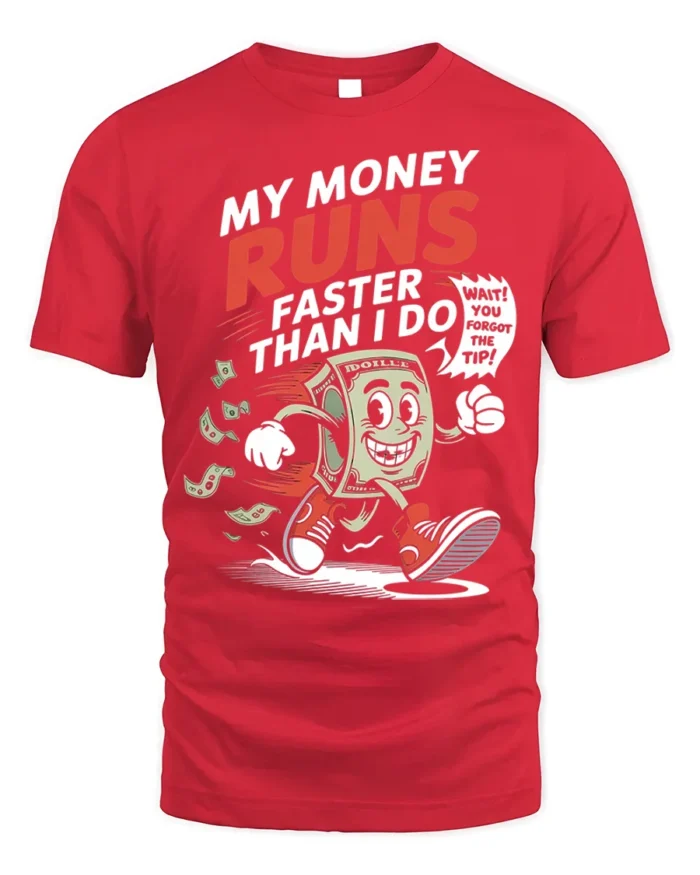 Funny Money Runs Faster Than Me Graphic T-Shirt - red t-shirt on white background