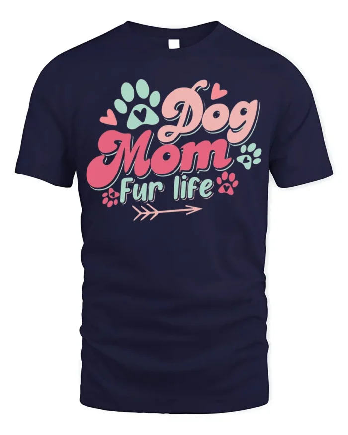 Dog Mom Fur Life Graphic T-Shirt for Pet Lovers - navy t-shirt on white background