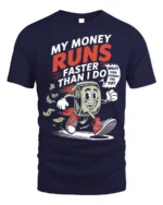 Funny Money Runs Faster Than Me Graphic T-Shirt - navy t-shirt on white background