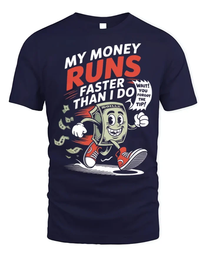 Funny Money Runs Faster Than Me Graphic T-Shirt - navy t-shirt on white background
