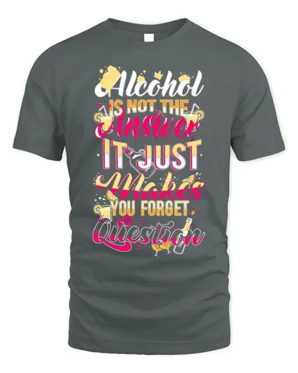 Funny Alcohol Quote Drinking Graphic T-Shirt - gray t-shirt on white background
