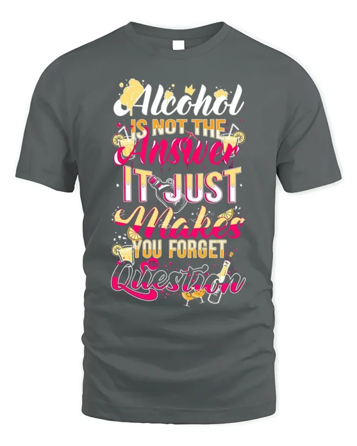 Funny Alcohol Quote Drinking Graphic T-Shirt - gray t-shirt on white background