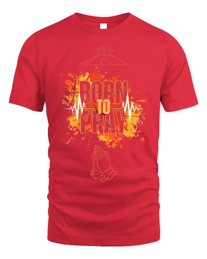 Born to Pray Christian Faith Graphic T-Shirt - red t-shirt on white background