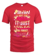 Funny Alcohol Quote Drinking Graphic T-Shirt - red t-shirt on white background