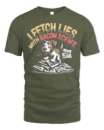 Funny Dog I Fetch Lies With Bacon Scent T-Shirt - military green t-shirt on white background