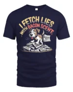 Funny Dog I Fetch Lies With Bacon Scent T-Shirt - navy t-shirt on white background