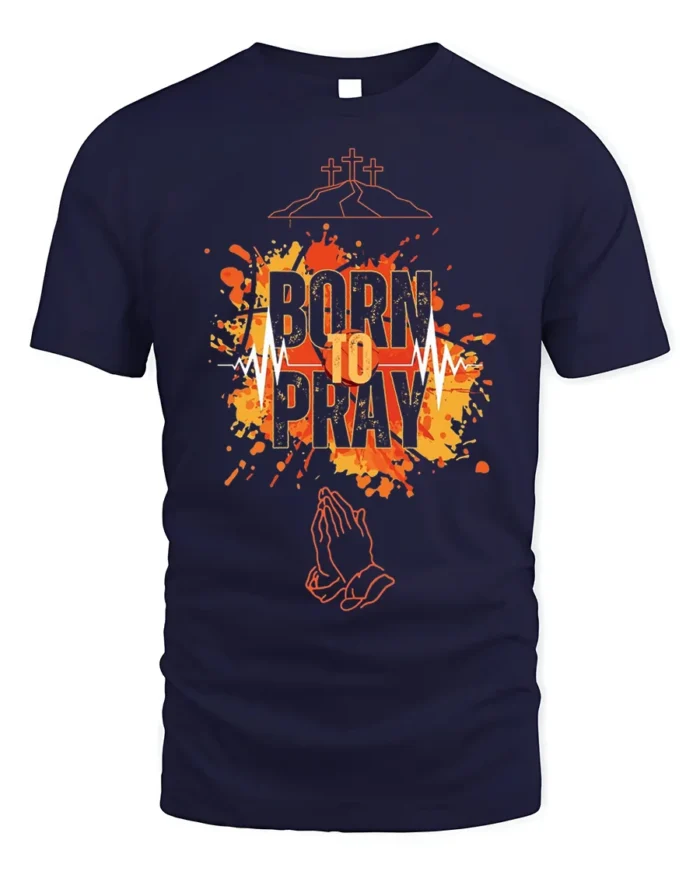 Born to Pray Christian Faith Graphic T-Shirt - navy t-shirt on white background