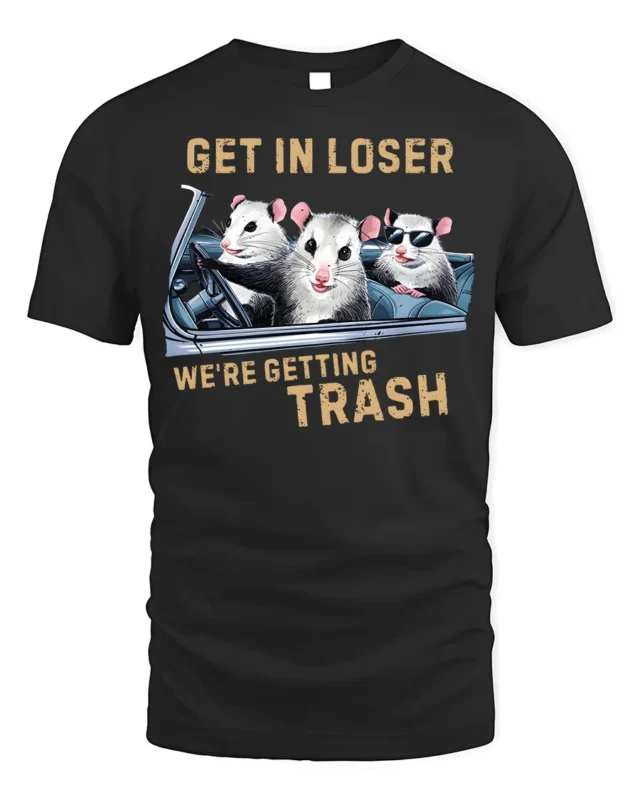 Funny Opossum Get In Loser Trash Graphic T-Shirt - black t-shirt on white background