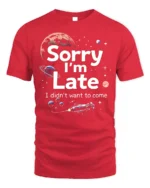 Funny Sorry I’m Late Space Galaxy Graphic T-Shirt - red t-shirt on white background