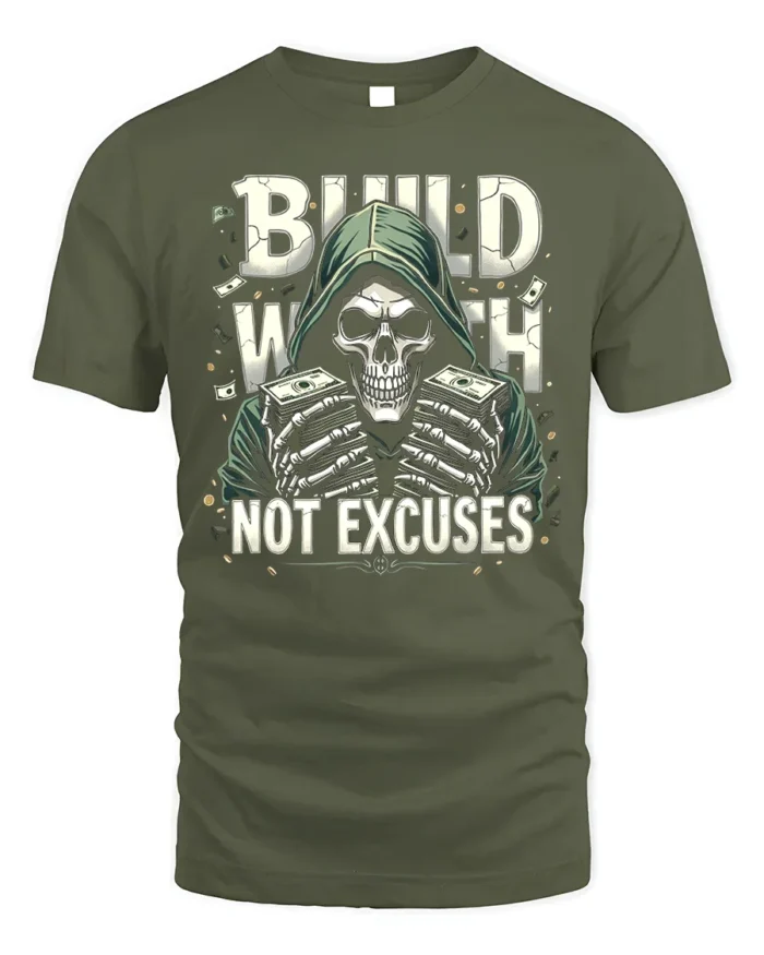 Build Wealth Not Excuses Skull Graphic T-Shirt - military green t-shirt on white background