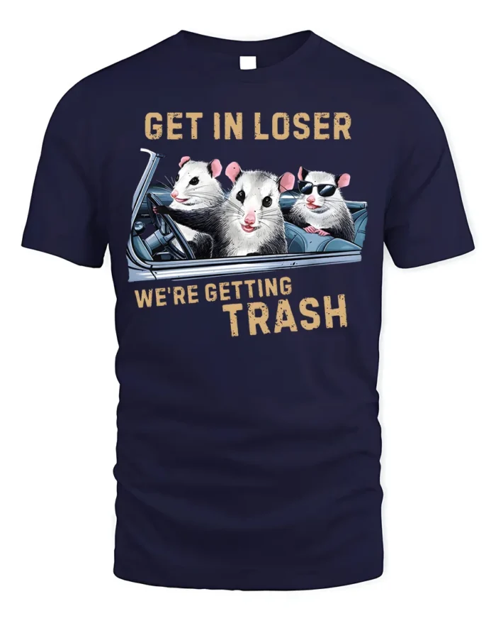 Funny Opossum Get In Loser Trash Graphic T-Shirt - navy t-shirt on white background