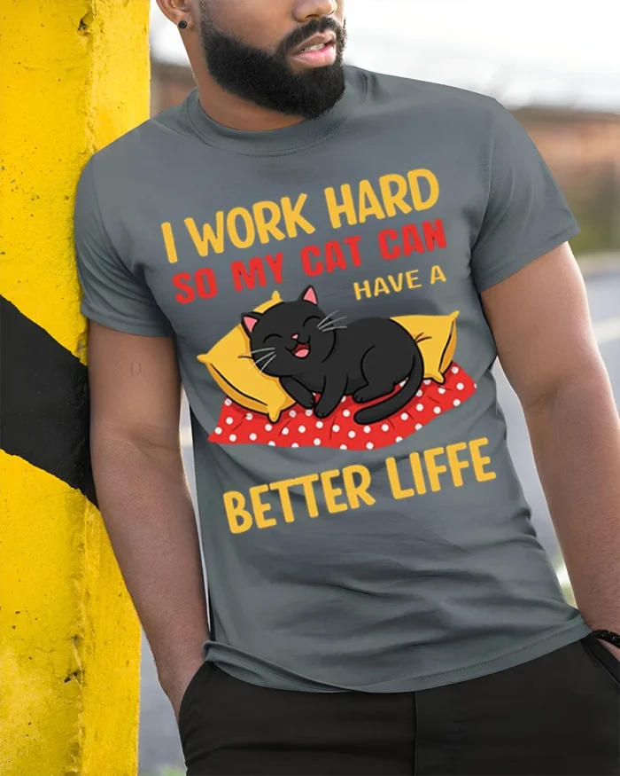 Funny Cat Lover Work Hard Better Life T-Shirt - model in grey shirt leaning against column